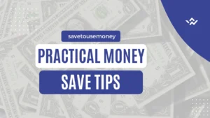 7 Practical Money Saving Tips That Actually Work